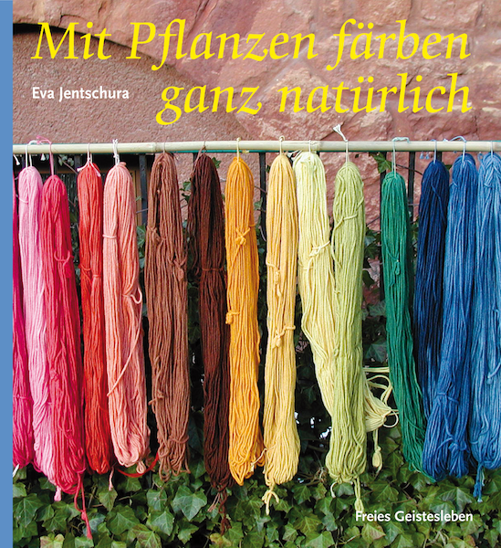 Mit Pflanzen färben - ganz natürlich