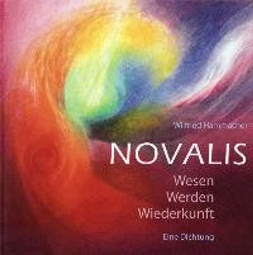 Novalis - Wesen, Werden, Wiederkunft