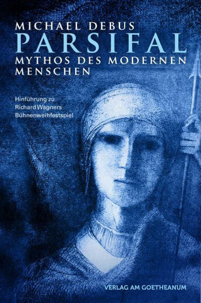 Parsifal – der Mythos vom modernen Menschen