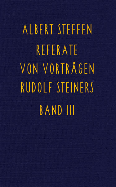 Referate von Vorträgen Rudolf Steiners Band III