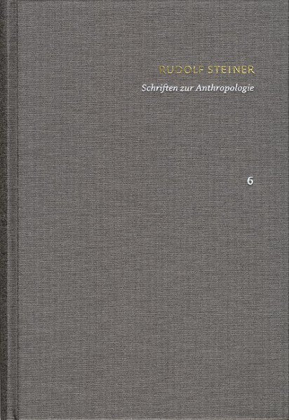 Rudolf Steiner: SKA / Band 6: Schriften zur Anthropologie