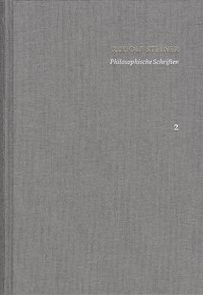 Rudolf Steiner: Schriften. Kritische Ausgabe / Band 2: Philosophische Schriften
