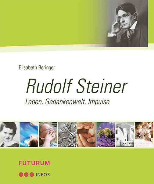 Rudolf Steiner - Leben, Gedankenwelt, Impulse