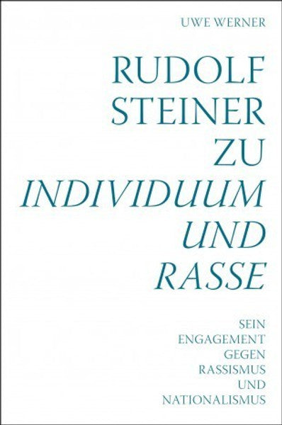 Rudolf Steiner zu Individuum und Rasse
