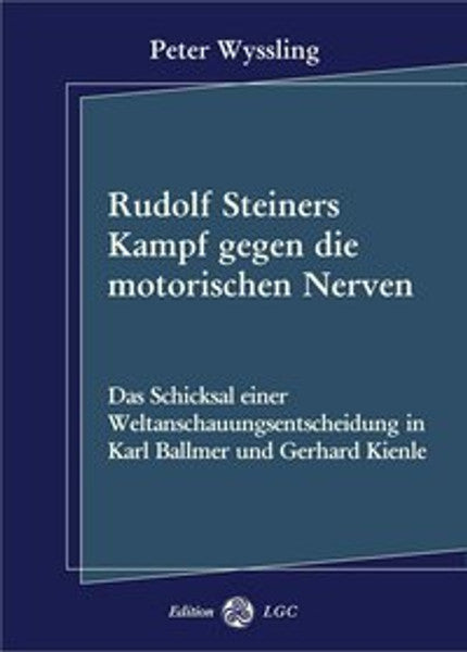 Rudolf Steiners Kampf gegen die motorischen Nerven