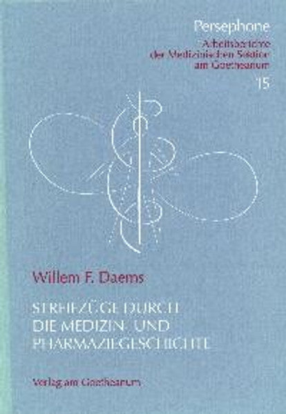 Streifzüge durch die Medizin- und Pharmaziegeschichte