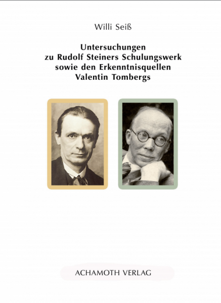 Untersuchungen zu Rudolf Steiners Schulungswerk sowie den Erkenntnisquellen Valentin Tomberg