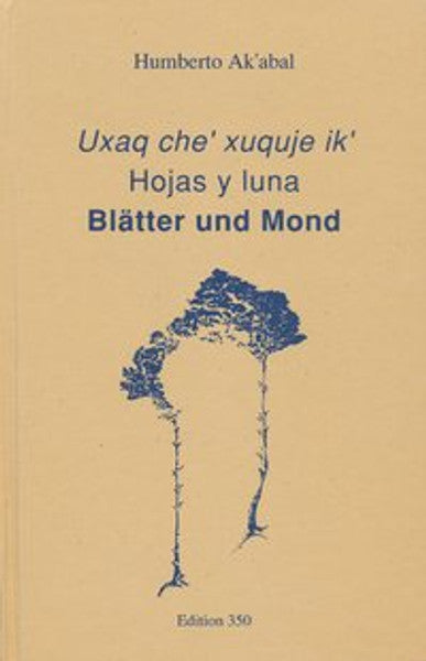 Uxaq che' xuquje ik'/ Hojas y luna/ Blätter und Mond
