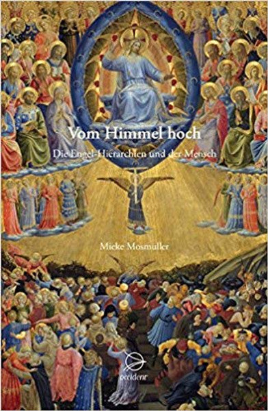 Vom Himmel hoch. Die Engel-Hierarchien und der Mensch