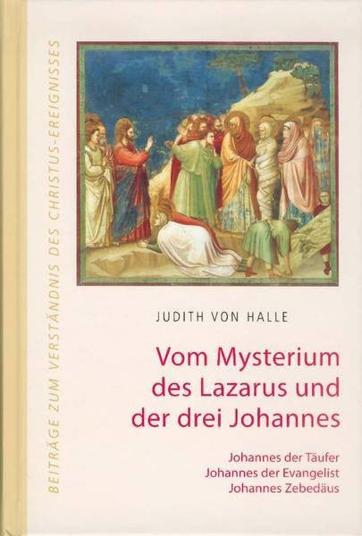 Vom Mysterium des Lazarus und der drei Johannes