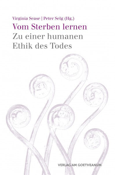 Vom Sterben lernen: Zu einer humanen Ethik des Todes