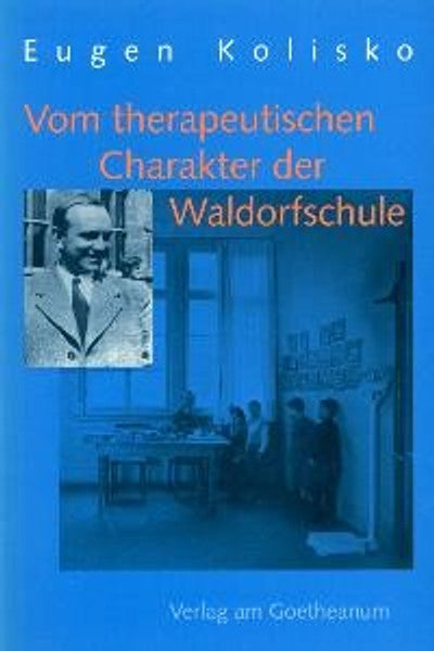 Vom therapeutischen Charakter der Waldorfschule