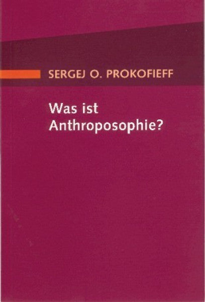 Was ist Anthroposophie? (Prokofieff)