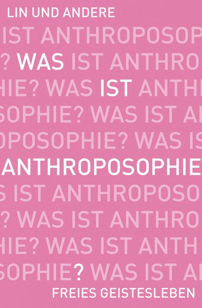 Was ist Anthroposophie? Sieben Perspektiven