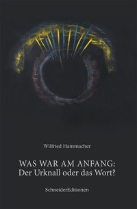 Was war am Anfang: Der Urknall oder das Wort?
