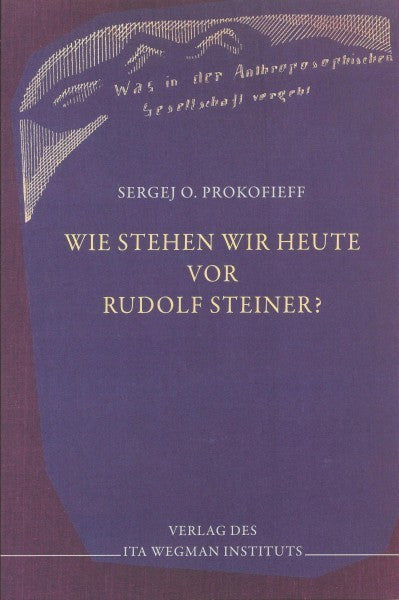 Wie stehen wir heute vor Rudolf Steiner?