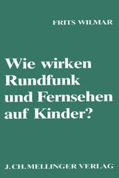 Wie wirken Rundfunk und Fernsehen auf Kinder?