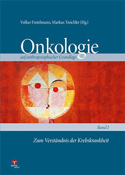 Zum Verständnis der Krebskrankheit / Onkologie auf anthroposophischer Grundlage Band 1