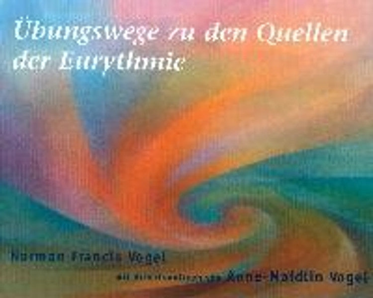 Übungswege zu den Quellen der Eurythmie